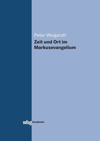 Abbildung von: Zeit und Ort im Markusevangelium - wbg Academic in Herder