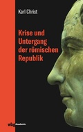 Cover: Krise und Untergang der r&ouml;mischen Republik - wbg Academic in Herder