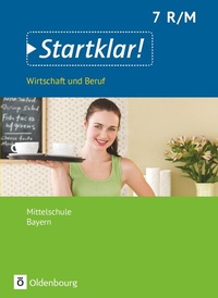 Abbildung von: Startklar! - Wirtschaft und Beruf - Mittelschule Bayern - Ausgabe ab 2017 - 7. Jahrgangsstufe - Oldenbourg Schulbuchverlag