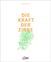 Abbildung von: Die Kraft der Zirbe - Servus