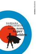 Cover: Helden. Heldin. Superhelden - Haymon Verlag