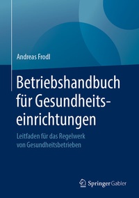 Abbildung von: Betriebshandbuch für Gesundheitseinrichtungen - Springer Gabler