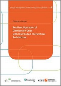 Enlarge image Cover: Resilient Operation of Distribution Grids with Distributed-Hierarchical Architecture - Kassel University Press