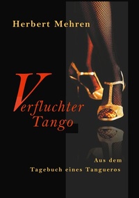Abbildung von: Verfluchter Tango - BoD - Books on Demand