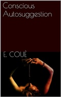 Cover: Conscious Autosuggestion - Books on Demand
