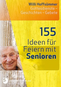 Cover of  155 Ideen für Feiern mit Senioren - Schwabenverlag
