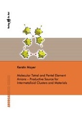Bild: Molecular Tetrel and Pentel Element Anions - Productive Source for Intermetalloid Clusters and Materials - Dr. Hut