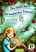 Cover: Das Hotel der verzauberten Tr&auml;ume - Die goldene Botschaft (Das Hotel der verzauberten Tr&auml;ume 3) - arsEdition