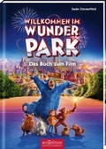 Cover: Willkommen im Wunder Park - Das Buch zum Film - arsEdition