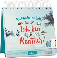 Abbildung von: Ich hab keine Zeit. Ich bin Rentner. - arsEdition