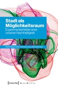 Cover: Stadt als M&ouml;glichkeitsraum - transcript