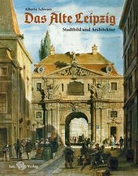 Abbildung von: Das Alte Leipzig - Sax-Verlag