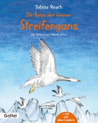 Abbildung von: Die Reise der kleinen Streifengans - Griffel-Verlag