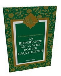 Abbildung von: La bienseance de la voie Soufie Naqchibendi - Erol Medien