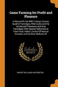 Cover: Game Farming for Profit and Pleasure - Franklin Classics