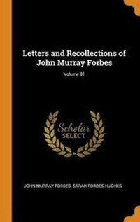 Enlarge image Cover: Letters and Recollections of John Murray Forbes; Volume 01 - Franklin Classics