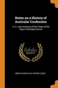 Cover: Notes on a History of Auricular Confession - Franklin Classics