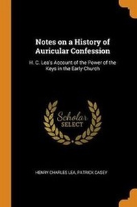 Enlarge image Cover: Notes on a History of Auricular Confession - Franklin Classics