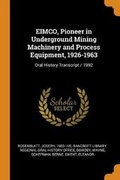 Cover: EIMCO, Pioneer in Underground Mining Machinery and Process Equipment, 1926-1963 - Franklin Classics