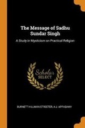 Cover: The Message of Sadhu Sundar Singh - Franklin Classics