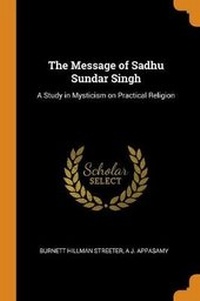 Enlarge image Cover: The Message of Sadhu Sundar Singh - Franklin Classics