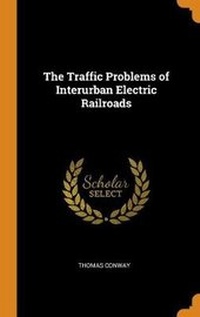 Enlarge image Cover: The Traffic Problems of Interurban Electric Railroads - Franklin Classics