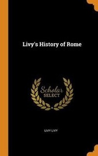 Enlarge image Cover: Livy's History of Rome - Franklin Classics