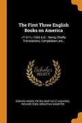 Cover: The First Three English Books on America - Franklin Classics