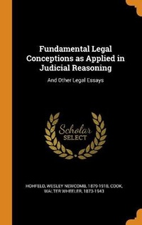 Enlarge image Cover: Fundamental Legal Conceptions as Applied in Judicial Reasoning - Franklin Classics