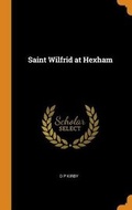 Cover: Saint Wilfrid at Hexham - Franklin Classics