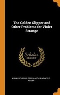 Cover: The Golden Slipper and Other Problems for Violet Strange - Franklin Classics
