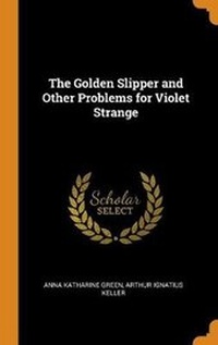 Enlarge image Cover: The Golden Slipper and Other Problems for Violet Strange - Franklin Classics