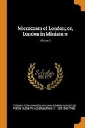 Cover: Microcosm of London; or, London in Miniature; Volume 2 - Franklin Classics