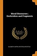 Cover: Moral Discourses; Enchiridion and Fragments - Franklin Classics