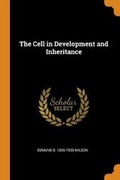 Cover: The Cell in Development and Inheritance - Franklin Classics