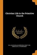 Cover: Christian Life in the Primitive Church - Franklin Classics