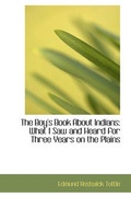 Cover: The Boy's Book about Indians - BiblioLife