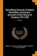 Cover: The Official Records of Robert Dinwiddie, Lieutenant-governor of the Colony of Virginia, 1751-1758; Volume 1 - Franklin Classics