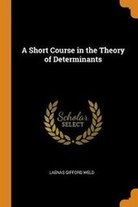 Abbildung von: A Short Course in the Theory of Determinants - Franklin Classics