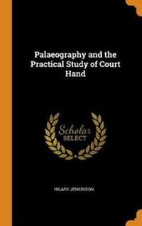 Enlarge image Cover: Palaeography and the Practical Study of Court Hand - Franklin Classics