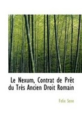 Cover: Le Nexum, Contrat de Pret Du Tres Ancien Droit Romain - BiblioLife