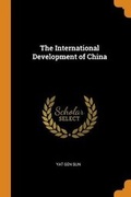 Cover: The International Development of China - Franklin Classics