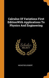 Enlarge image Cover: Calculus Of Variations First EditionWith Applications To Physics And Engineering - Franklin Classics
