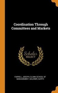 Enlarge image Cover: Coordination Through Committees and Markets - Franklin Classics