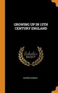 Cover: Growing Up in 13th Century England - Franklin Classics