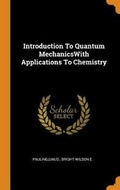 Cover: Introduction to Quantum Mechanicswith Applications to Chemistry - Franklin Classics
