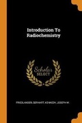 Cover: Introduction To Radiochemistry - Franklin Classics