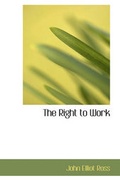 Cover: The Right to Work - BiblioLife