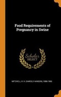 Cover: Food Requirements of Pregnancy in Swine - Franklin Classics