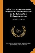 Cover: Joint Venture Formation as an Administrative Innovation in the Information Technology Sector - Franklin Classics